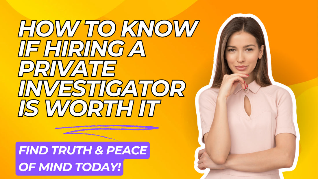 Confident woman with text: 'How to Know If Hiring a Private Investigator Is Worth It' and 'Find Truth & Peace of Mind Today!' Highlights blog benefits of hiring a PI.