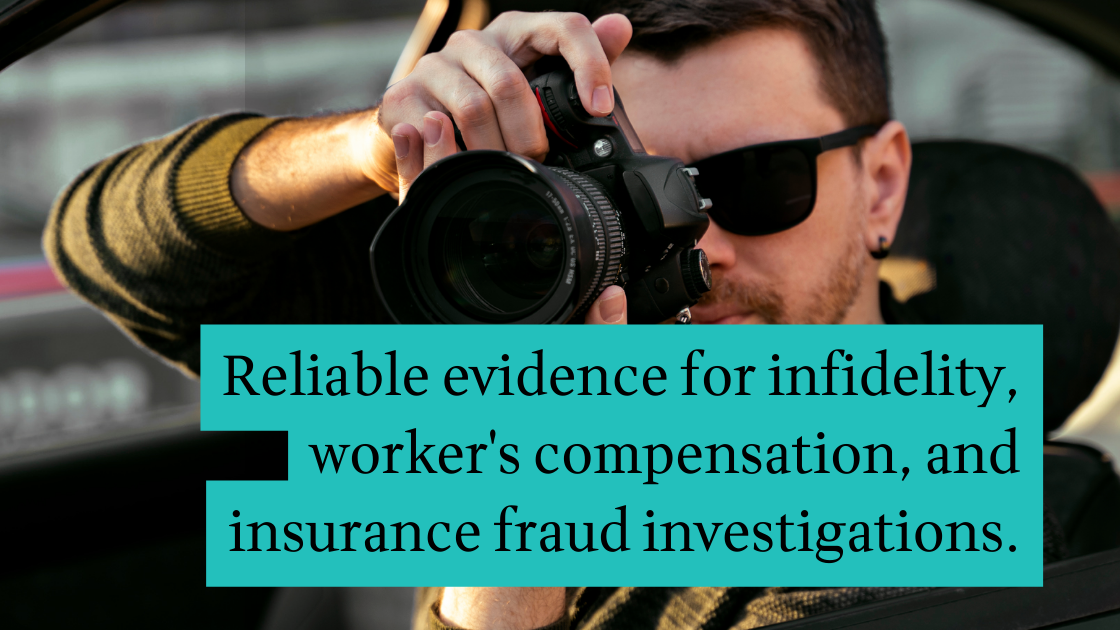 Private investigator using a telephoto lens for covert surveillance from a vehicle. Text overlay: Reliable evidence for infidelity, worker's compensation, and insurance fraud investigations.